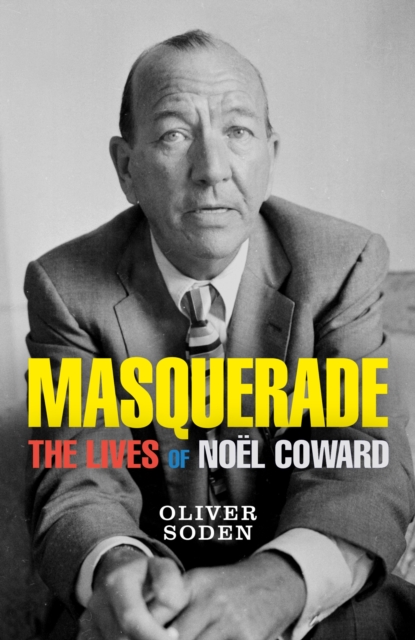 Masquerade : The Lives of No l Coward, EPUB eBook