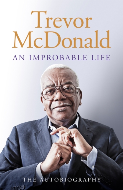 An Improbable Life : The Autobiography, Hardback Book