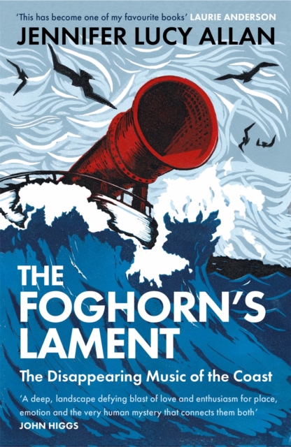 The Foghorn's Lament : The Disappearing Music of the Coast, Paperback / softback Book