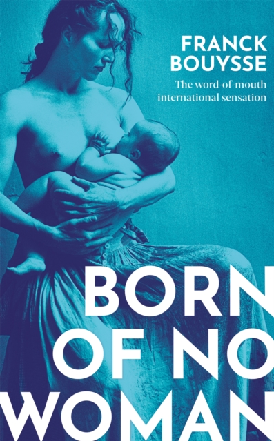 Born of No Woman : The Word-Of-Mouth International Bestseller, Hardback Book