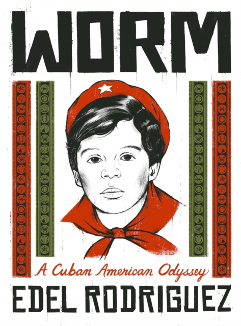 Worm : A Cuban American Odyssey, EPUB eBook