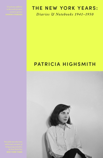 Patricia Highsmith: Her Diaries and Notebooks : The New York Years, 1941–1950, Paperback / softback Book
