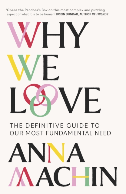 Why We Love : The Definitive Guide to Our Most Fundamental Need, Paperback / softback Book