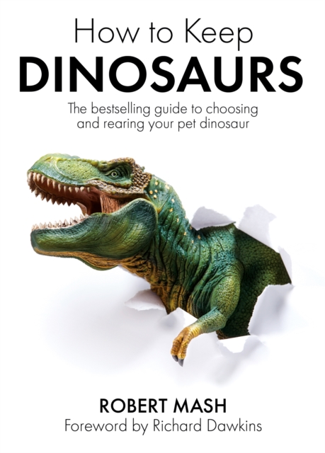 How To Keep Dinosaurs : The perfect mix of humour and science, Hardback Book
