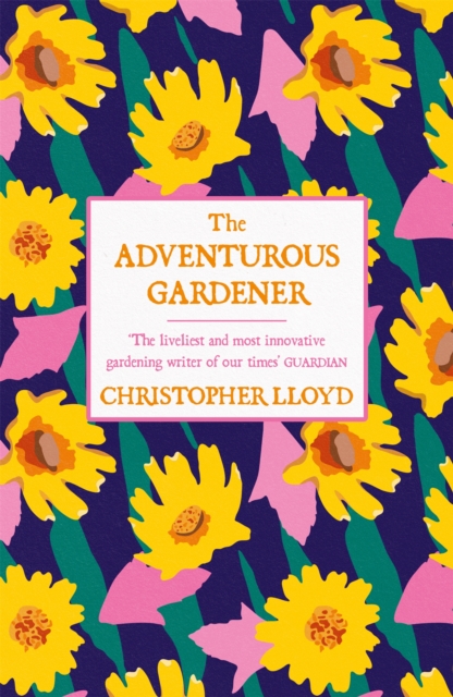 The Adventurous Gardener, Paperback / softback Book