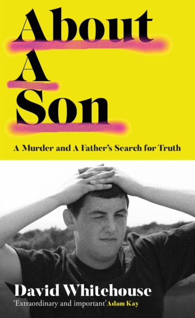 About A Son : A Murder and A Father s Search for Truth, EPUB eBook