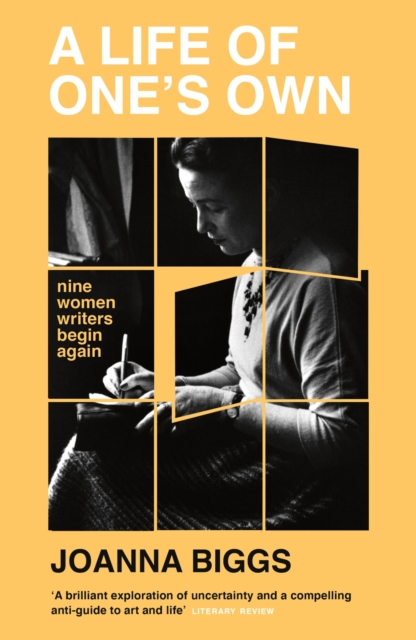 A Life of One's Own : Nine Women Writers Begin Again, EPUB eBook
