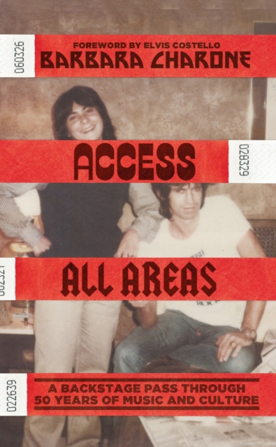 Access All Areas : A Backstage Pass Through 50 Years of Music And Culture, Hardback Book