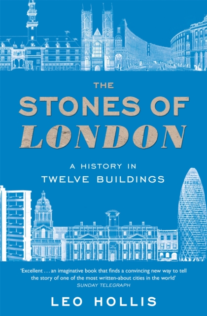 The Stones of London : A History in Twelve Buildings, Paperback / softback Book