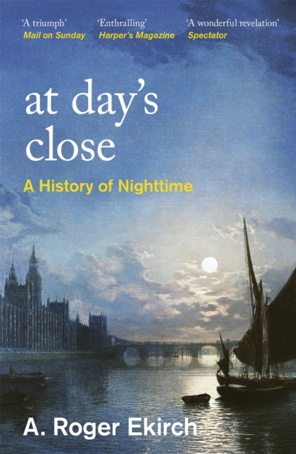 At Day's Close : A History of Nighttime, Paperback / softback Book