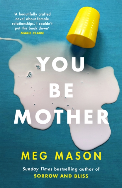 You Be Mother : The debut novel from the author of Sorrow and Bliss, EPUB eBook