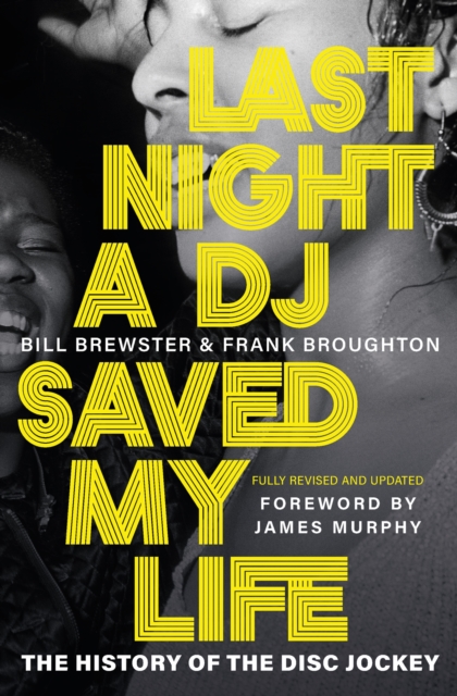 Last Night a DJ Saved My Life : The History of the Disc Jockey, Hardback Book
