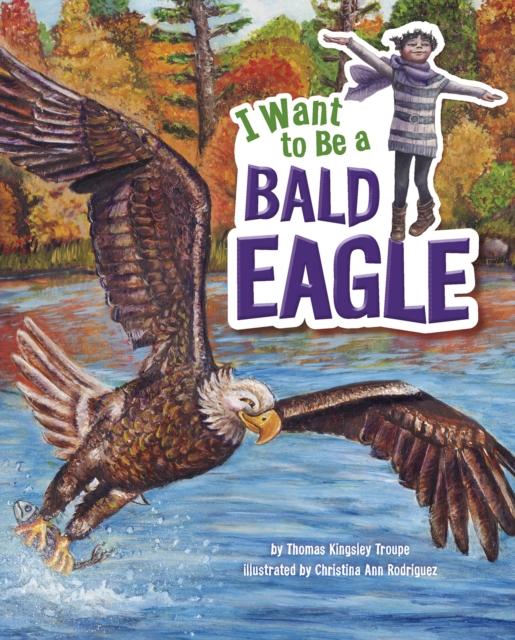 I Want to Be a Bald Eagle, PDF eBook