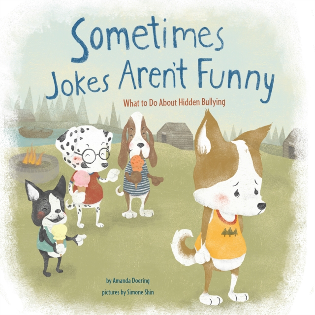 Sometimes Jokes Aren't Funny : What to Do About Hidden Bullying, Hardback Book