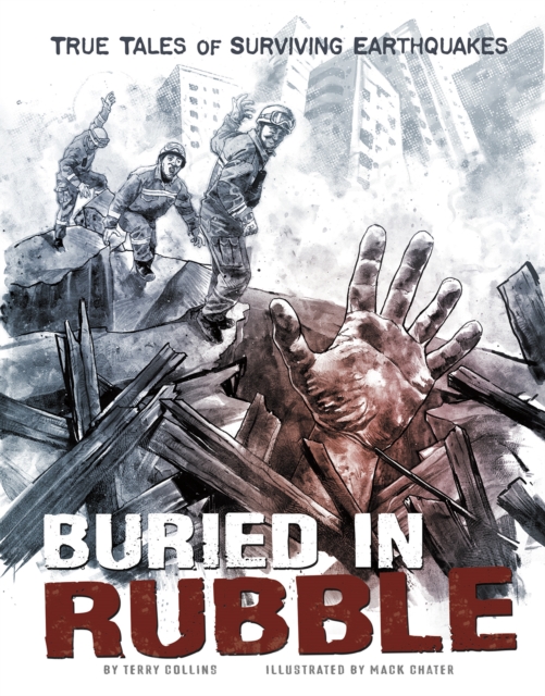 Buried in Rubble : True Stories of Surviving Earthquakes, Paperback / softback Book