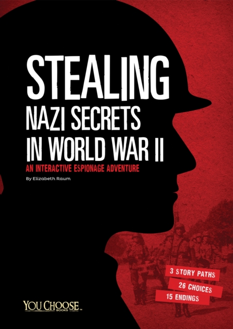 Stealing Nazi Secrets in World War II : An Interactive Espionage Adventure, Paperback / softback Book