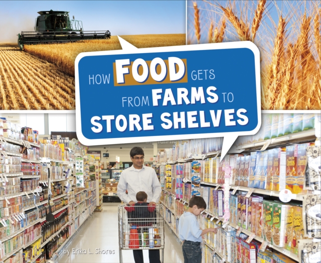 How Food Gets from Farms to Shop Shelves, Hardback Book