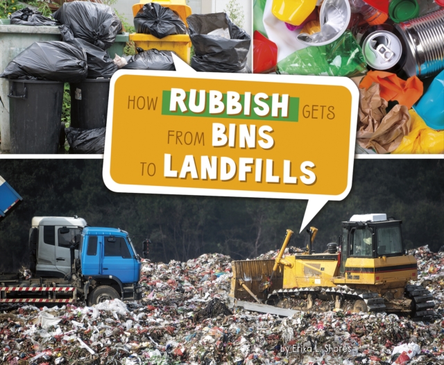 How Rubbish Gets from Bins to Landfills, Hardback Book