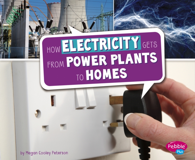 How Electricity Gets from Power Plants to Homes, Paperback / softback Book