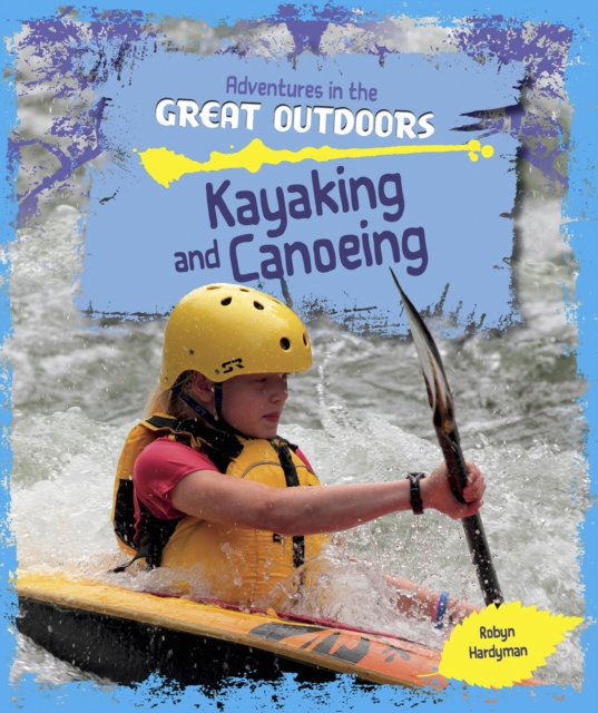 Kayaking and Canoeing, Hardback Book