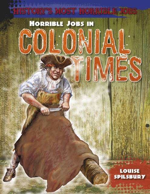 Horrible Jobs in Colonial Times, Hardback Book