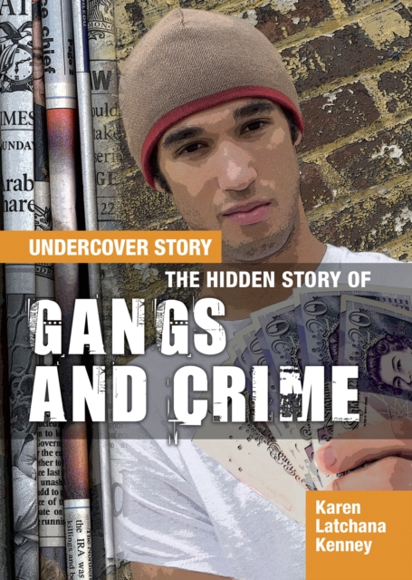 The Hidden Story of Gangs and Crime, Hardback Book
