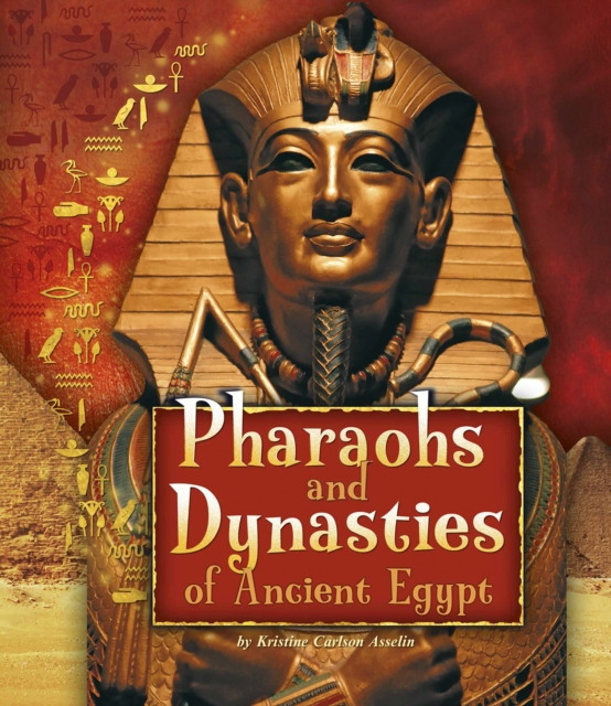 Pharaohs and Dynasties of Ancient Egypt, Hardback Book