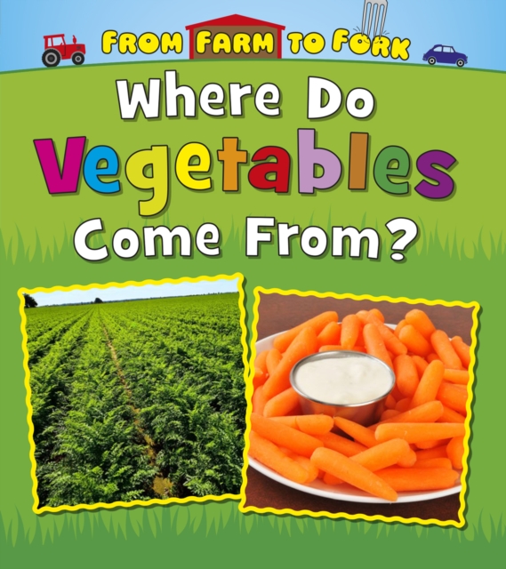 Where Do Vegetables Come From?, Hardback Book