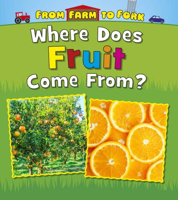 Where Does Fruit Come from?, Hardback Book