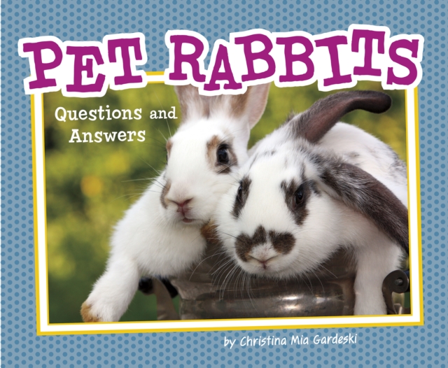 Pet Rabbits : Questions and Answers, Hardback Book