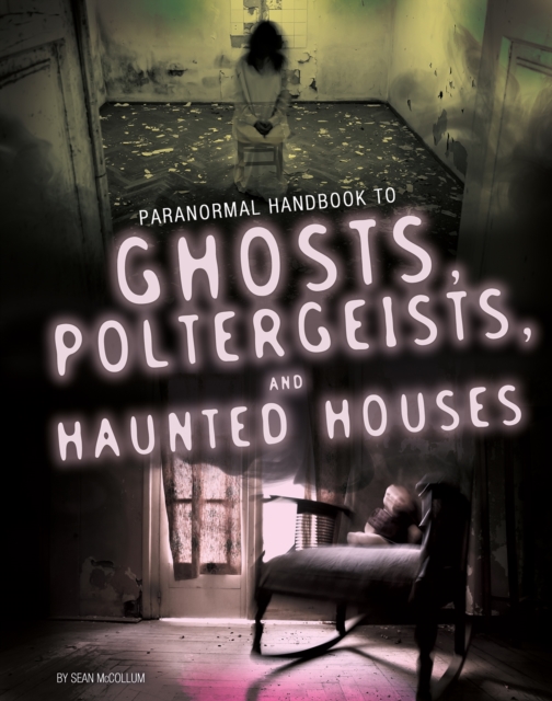 Handbook to Ghosts, Poltergeists, and Haunted Houses, Paperback / softback Book