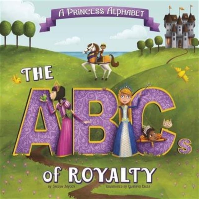 A Princess Alphabet : The ABCs of Royalty!, Hardback Book