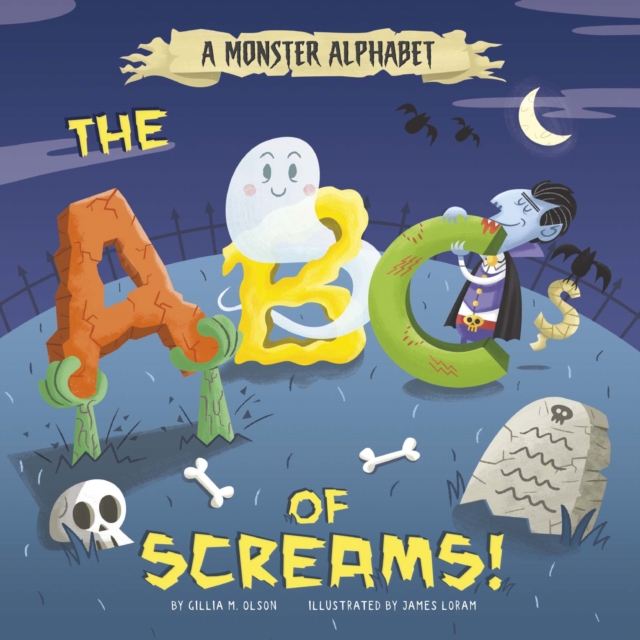 A Monster Alphabet : The ABCs of Screams!, Paperback / softback Book