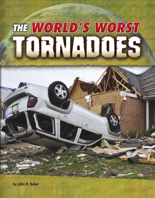 The World's Worst Tornadoes, Hardback Book