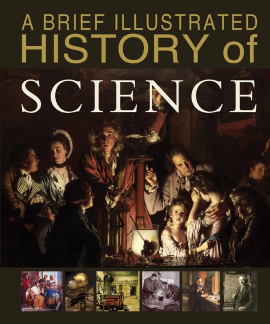 A Brief Illustrated History of Science, Hardback Book