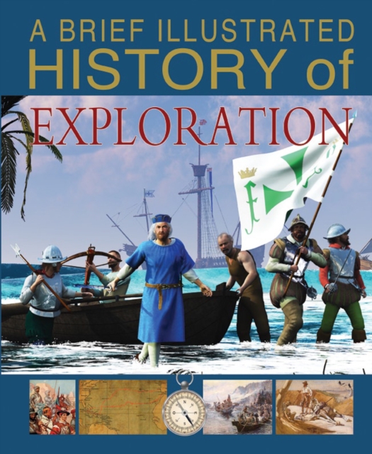 A Brief Illustrated History of Exploration, Hardback Book