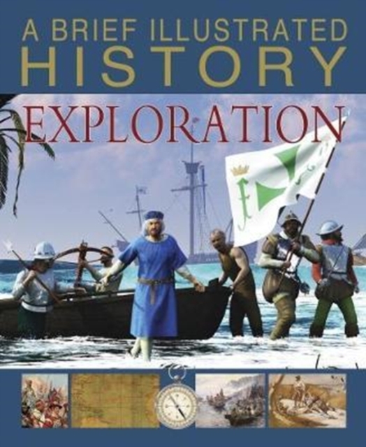 A Brief Illustrated History of Exploration, Paperback / softback Book
