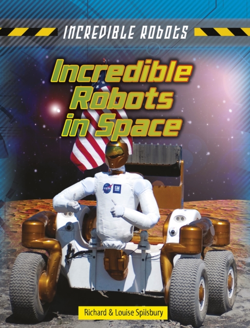 Incredible Robots in Space, Hardback Book