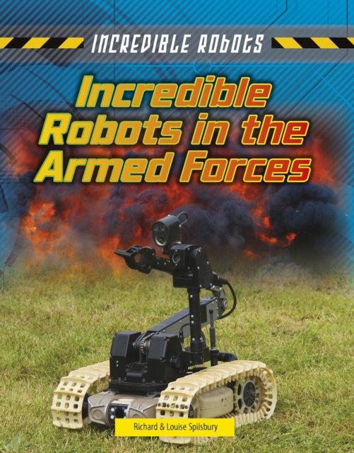 Incredible Robots in the Armed Forces, Paperback / softback Book