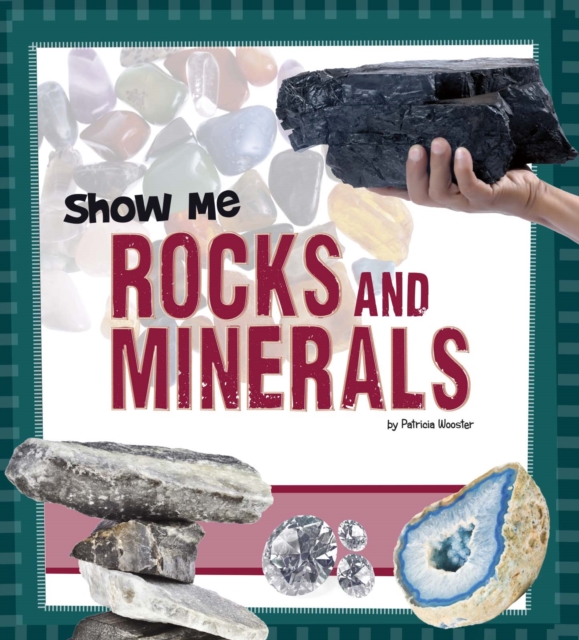 Show Me Rocks and Minerals, Hardback Book