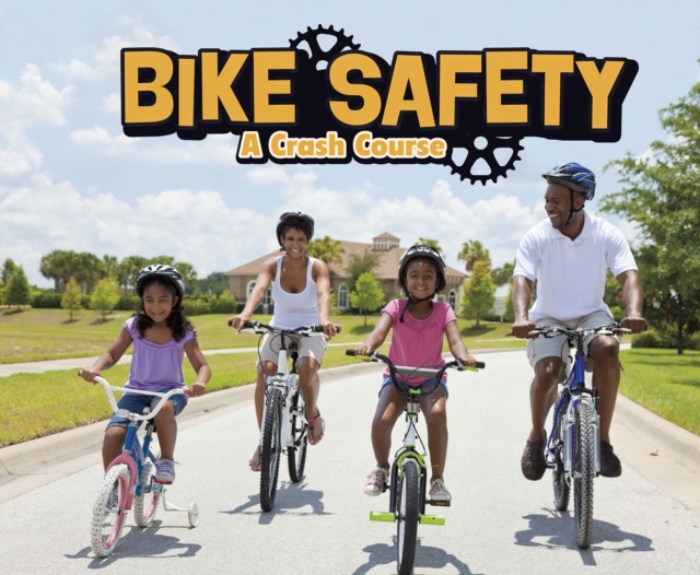 Bike Safety : A Crash Course, Hardback Book