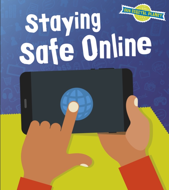 Staying Safe Online, Hardback Book