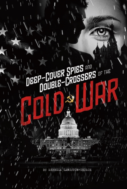 Deep-Cover Spies and Double-Crossers of the Cold War, PDF eBook