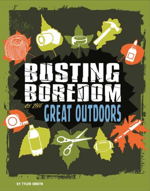 Busting Boredom in the Great Outdoors, Paperback / softback Book