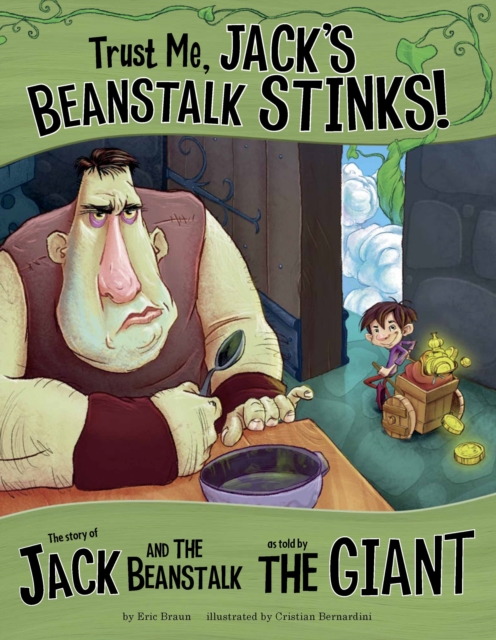 Trust Me, Jack's Beanstalk Stinks! : The Story of Jack and the Beanstalk as Told by the Giant, PDF eBook