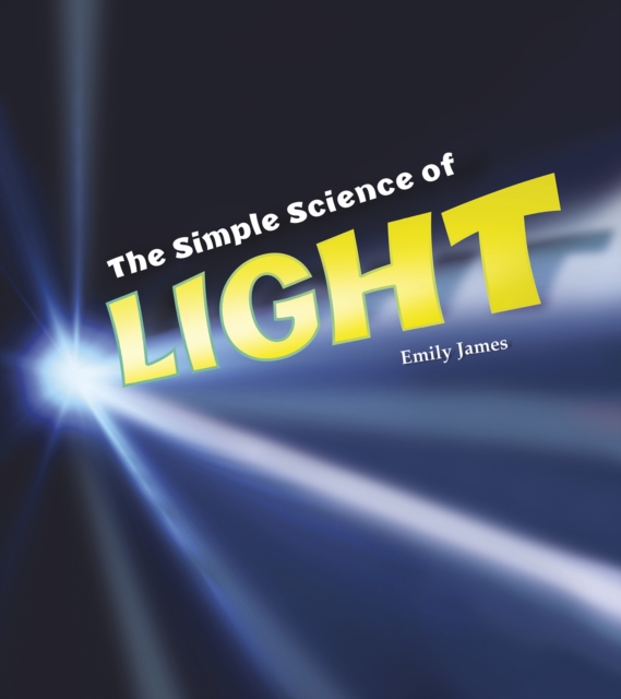 The Simple Science of Light, Paperback / softback Book