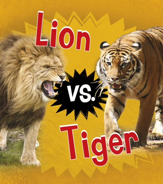 Lion vs. Tiger, Hardback Book