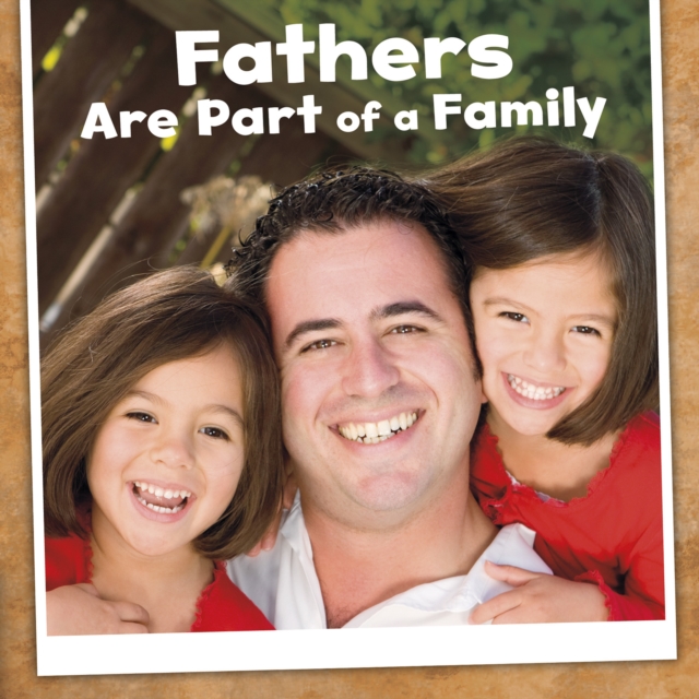 Fathers Are Part of a Family, Paperback / softback Book