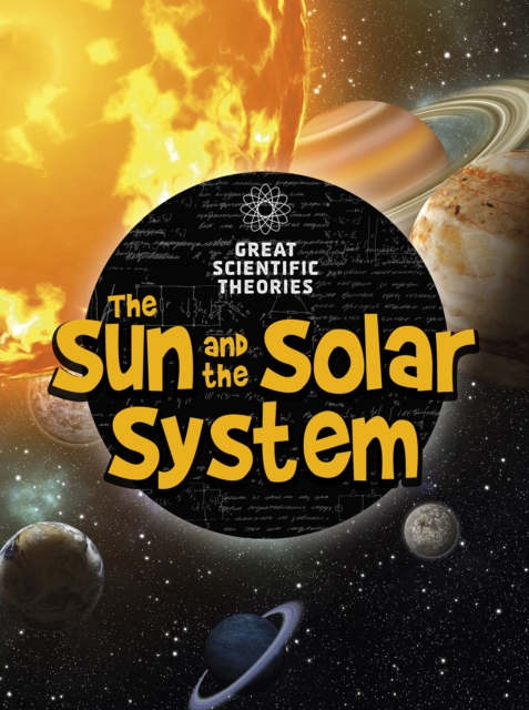 The Sun and Our Solar System, Hardback Book