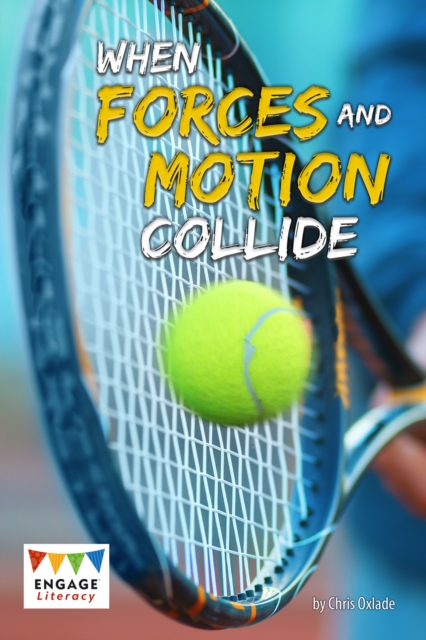 When Forces and Motion Collide, Paperback / softback Book